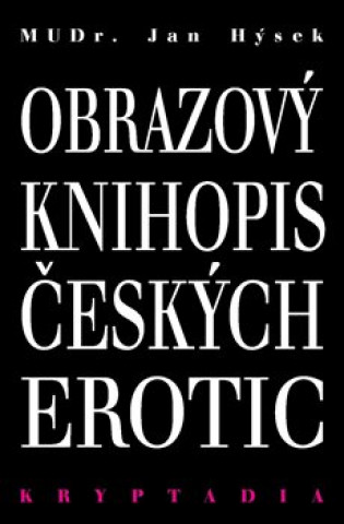 Kniha Obrazový knihopis českých erotic Jan Hýsek