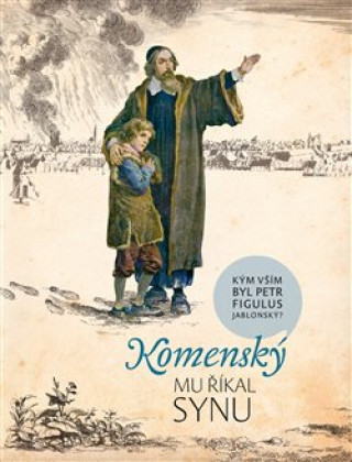 Könyv Komenský mu říkal synu Hana Hlouchová