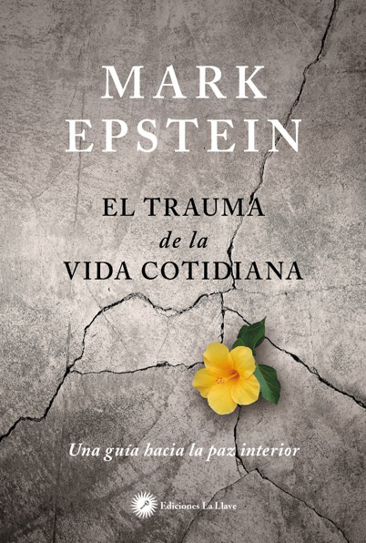 Kniha EL TRAUMA DE LA VIDA COTIDIANA MARK EPSTEIN