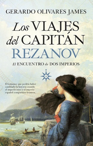 Knjiga Los Viajes del Capitan Rezanov Gerardo Olivares James