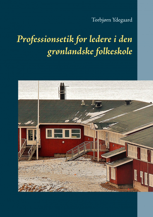 Könyv Professionsetik for ledere i den gr?nlandske folkeskole 
