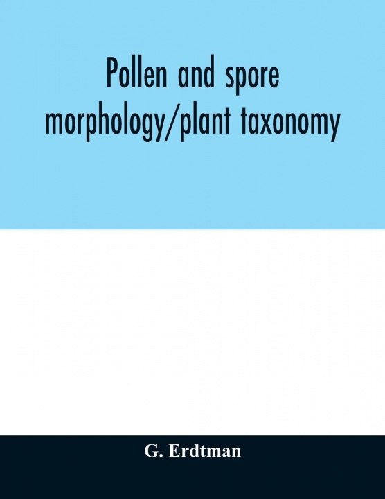 Kniha Pollen and spore morphology/plant taxonomy; gymnospermae, pteriodophyta, bryophyta (Illustrations) 