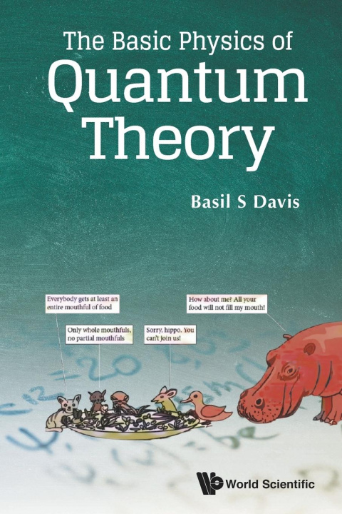 Книга Basic Physics Of Quantum Theory, The Basil S. Davis