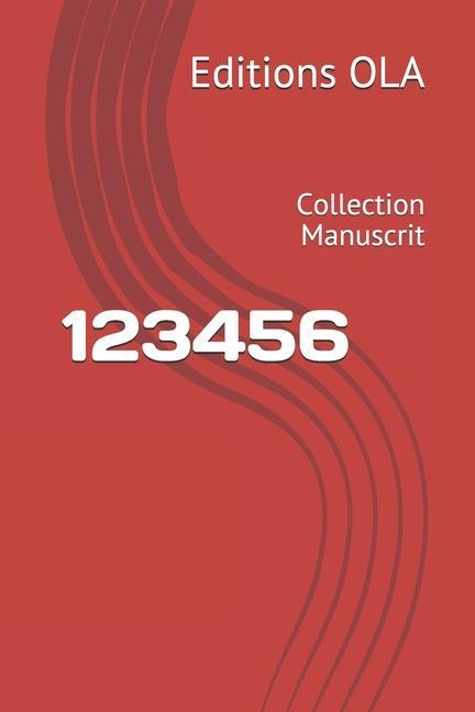 Knjiga 123456: Collection Manuscrit Editions Ola
