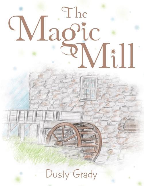 Knjiga Magic Mill Dusty Grady