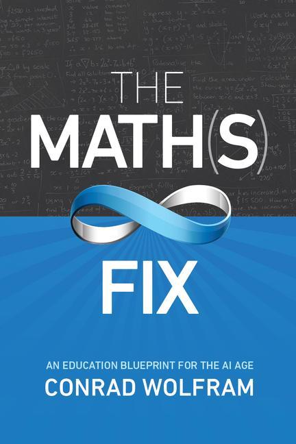Kniha Math(s) Fix, The: An Education Blueprint Of The Ai Age 