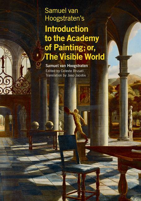 Kniha Samuel van Hoogstraten's Introduction to the Academy of Painting; or, The Visible World Celeste Brusati