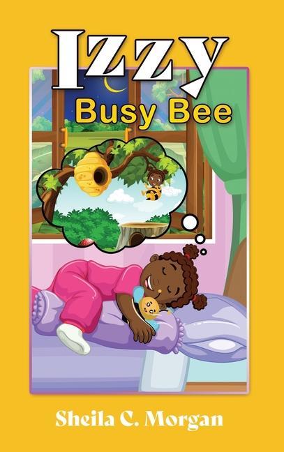 Knjiga Izzy Busy Bee Sheila C. Morgan