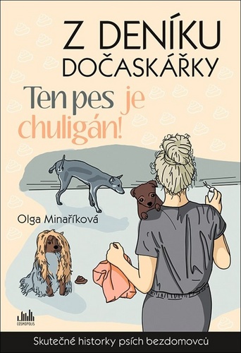 Книга Z deníku dočaskářky Ten pes je chuligán! Olga Minaříková