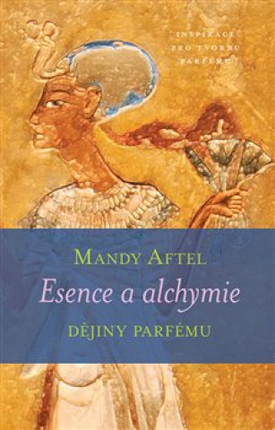 Kniha Esence a alchymie Mandy Aftel