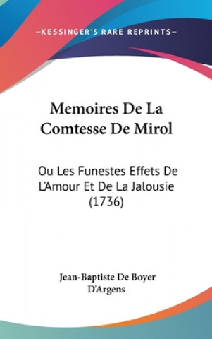 Buch Memoires De La Comtesse De Mirol: Ou Les Funestes Effets De L'Amour Et De La Jalousie (1736) Jean-Baptiste De Boyer D'Argens