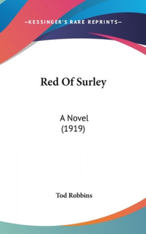 Książka Red Of Surley: A Novel (1919) Tod Robbins