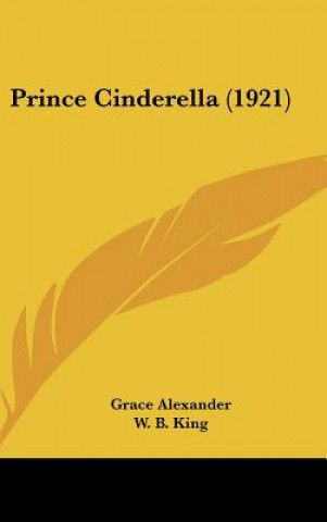Książka Prince Cinderella (1921) Grace Alexander