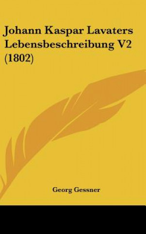 Książka Johann Kaspar Lavaters Lebensbeschreibung V2 (1802) Georg Gessner