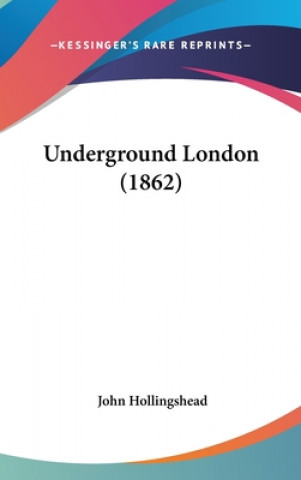 Livro Underground London (1862) John Hollingshead