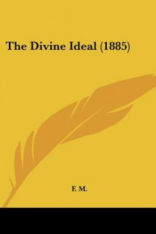 Livro The Divine Ideal (1885) F. M.