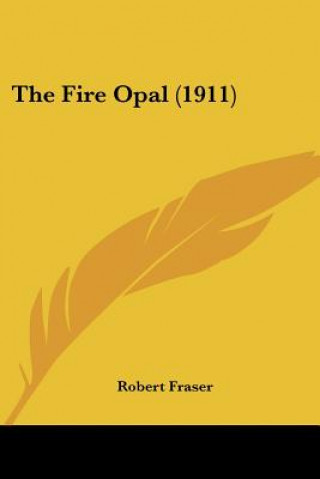 Buch The Fire Opal (1911) Robert Fraser
