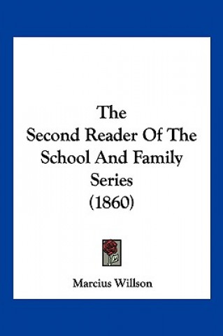 Knjiga The Second Reader Of The School And Family Series (1860) Marcius Willson