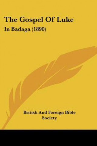Kniha The Gospel Of Luke: In Badaga (1890) British & Foreign Bible Society