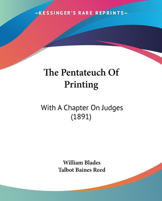 Carte The Pentateuch Of Printing: With A Chapter On Judges (1891) William Blades