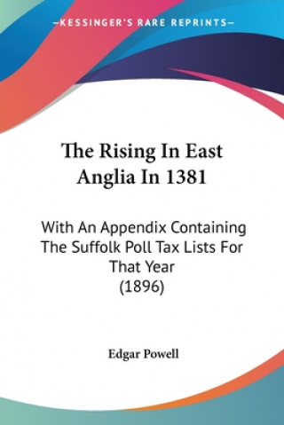 Carte The Rising In East Anglia In 1381: With An Appendix Containing The Suffolk Poll Tax Lists For That Year (1896) Edgar Powell