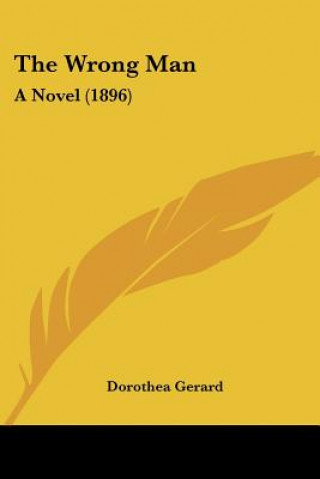 Kniha The Wrong Man: A Novel (1896) Dorothea Gerard