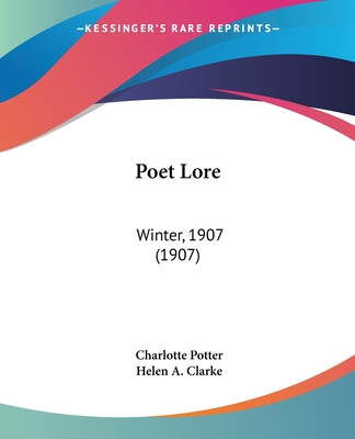 Kniha Poet Lore: Winter, 1907 (1907) Charlotte Potter