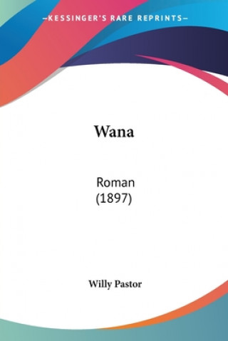 Libro Wana: Roman (1897) Willy Pastor