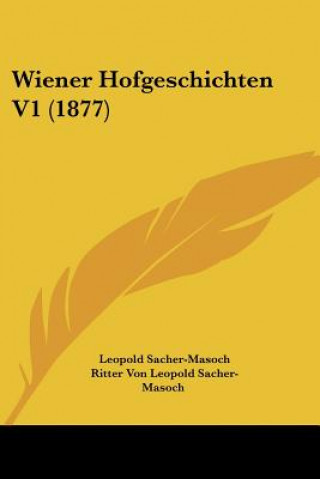 Kniha Wiener Hofgeschichten V1 (1877) Leopold Sacher-Masoch