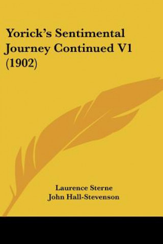 Buch Yorick's Sentimental Journey Continued V1 (1902) Laurence Sterne