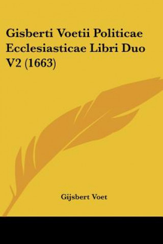 Carte Gisberti Voetii Politicae Ecclesiasticae Libri Duo V2 (1663) Gijsbert Voet