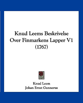 Knjiga Knud Leems Beskrivelse Over Finmarkens Lapper V1 (1767) Knud Leem