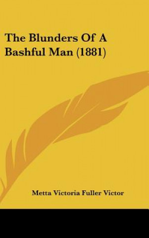 Carte The Blunders of a Bashful Man (1881) Metta Victoria Fuller Victor