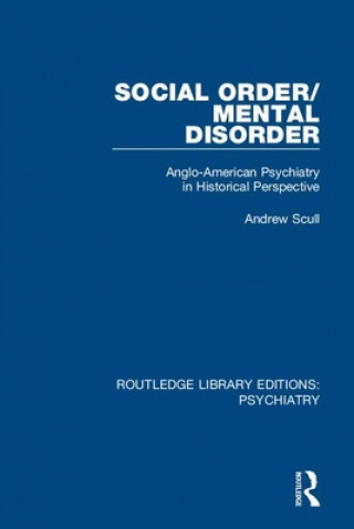 Kniha Social Order/Mental Disorder Andrew Scull