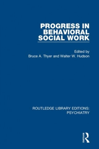 Książka Progress in Behavioral Social Work Bruce a. Thyer