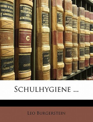 Libro Schulhygiene ... Leo Burgerstein