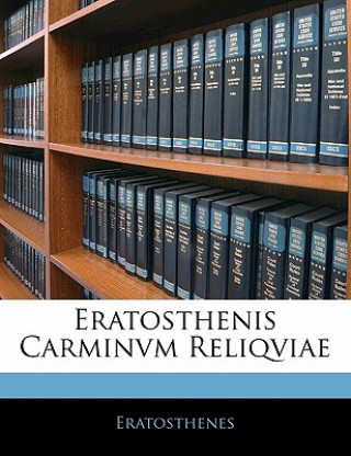 Kniha Eratosthenis Carminvm Reliqviae Eratosthenes