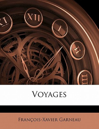 Kniha Voyages Francois Xavier Garneau