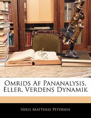 Kniha Omrids AF Pananalysis, Eller, Verdens Dynamik Niels Matthias Petersen