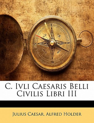Książka C. Ivli Caesaris Belli Civilis Libri III Julius Caesar