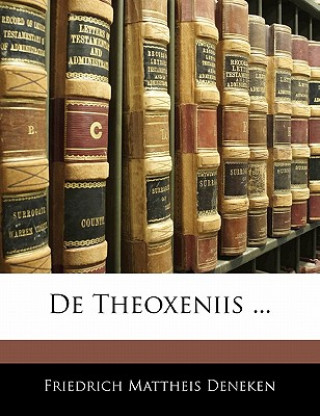 Buch de Theoxeniis ... Friedrich Mattheis Deneken