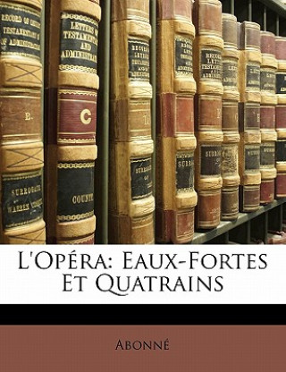 Carte L'Opera: Eaux-Fortes Et Quatrains Abonn