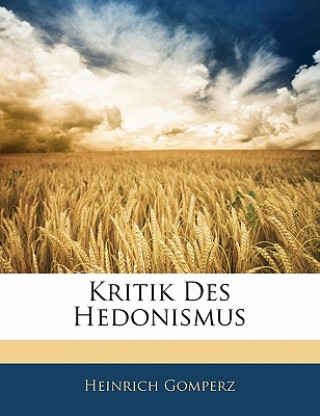 Buch Kritik Des Hedonismus Heinrich Gomperz