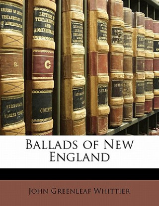 Książka Ballads of New England John Greenleaf Whittier