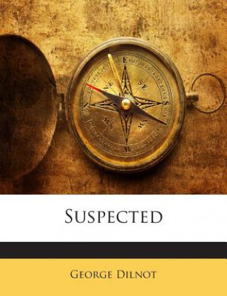 Livro Suspected George Dilnot