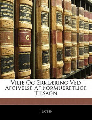 Book Vilje Og Erklaering Ved Afgivelse AF Formueretlige Tilsagn J. Lassen