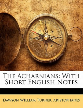 Book The Acharnians: With Short English Notes Aristophanes