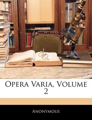 Book Opera Varia, Volume 2 Anonymous
