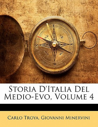 Kniha Storia D'Italia del Medio-Evo, Volume 4 Carlo Troya