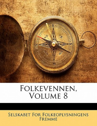 Book Folkevennen, Volume 8 Selskabet for Folkeoplysningens Fremme